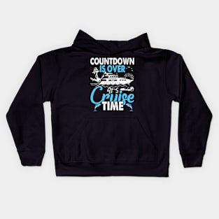 Countdown Is Over It's Cruise Time - Cruising Lover Cruiser Kids Hoodie